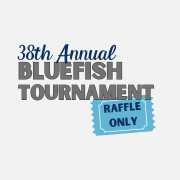 Bluefish Tournament Raffle ONLY (Non-Fishing)